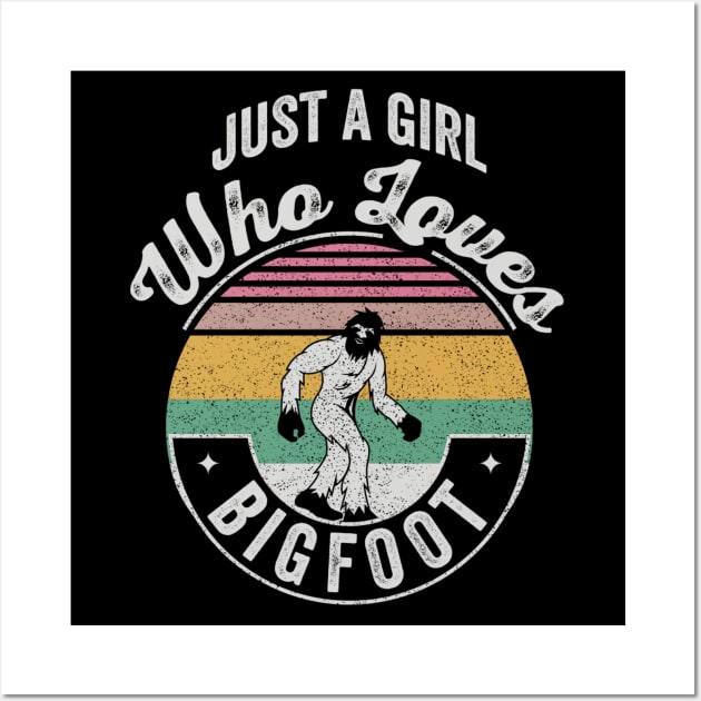 Retro Vintage Bigfoot Just A Girl Who Loves Bigfoot Wall Art by SomeRays